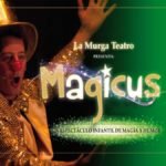 Con ‘Magicus’ de La Murga Teatro se cierra el ciclo para el público infantil del Cartagena es Cultura