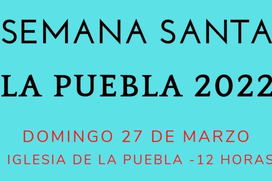La Puebla celebra el pregón de su Semana Santa este sábado La Puebla celebra el pregón de su Semana Santa este sábado