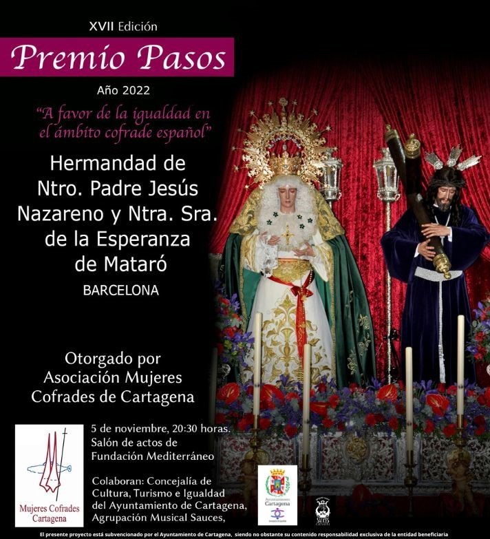 La Asociación de Mujeres Cofrades entrega el Premio Pasos 2022 a la Hermandad de Nuestro Padre Jesús Nazareno y Nuestra Señora de la Esperanza de Mataró La Asociación de Mujeres Cofrades entrega el Premio Pasos 2022 a la Hermandad de Nuestro Padre Jesús Nazareno y Nuestra Señora de la Esperanza de Mataró
