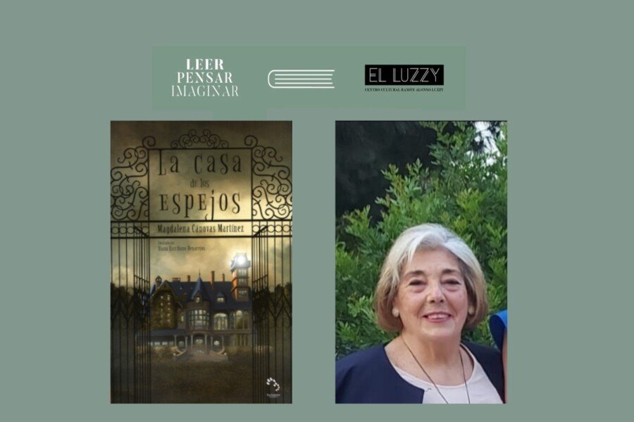 Magdalena Cánovas presenta ‘La casa de los espejos’ en Leer, Pensar, Imaginar Magdalena Cánovas presenta ‘La casa de los espejos’ en Leer, Pensar, Imaginar