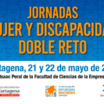 El Ayuntamiento celebra las jornadas 'Mujer y Discapacidad: Doble Reto' El Ayuntamiento celebra las jornadas 'Mujer y Discapacidad: Doble Reto'